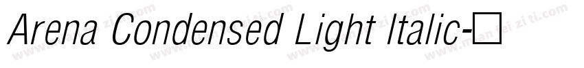 Arena Condensed Light Italic字体转换